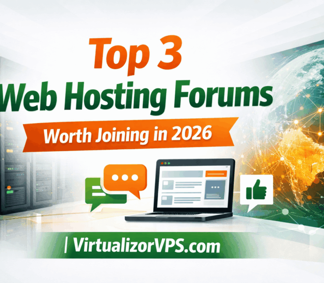 Top 3 Web Hosting Forums Worth Joining in 2026 | VirtualizorVPS.com